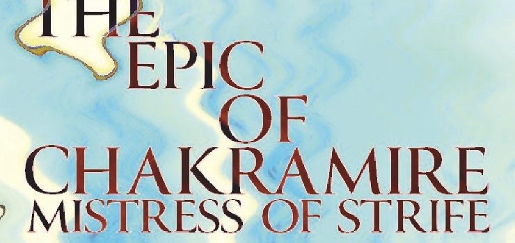 The Epic of Chakramire: Mistress of Strife, now available!